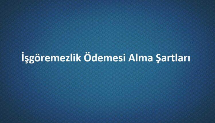 işgöremezlik ödemesi alma şartları