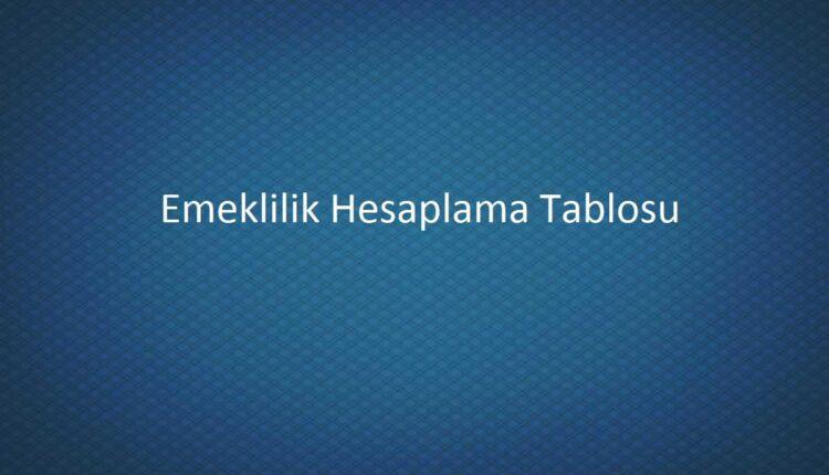 emekli hesaplama tablosu
