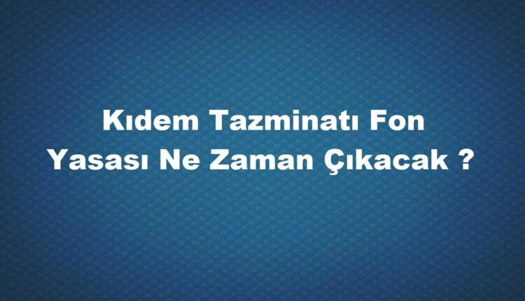 kıdem tazminatı fon yasası
