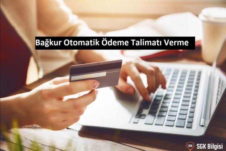 Bağkur otomatik talimat ne zaman verilir