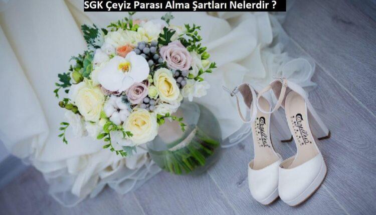 sgk çeyiz parası nasıl alınır