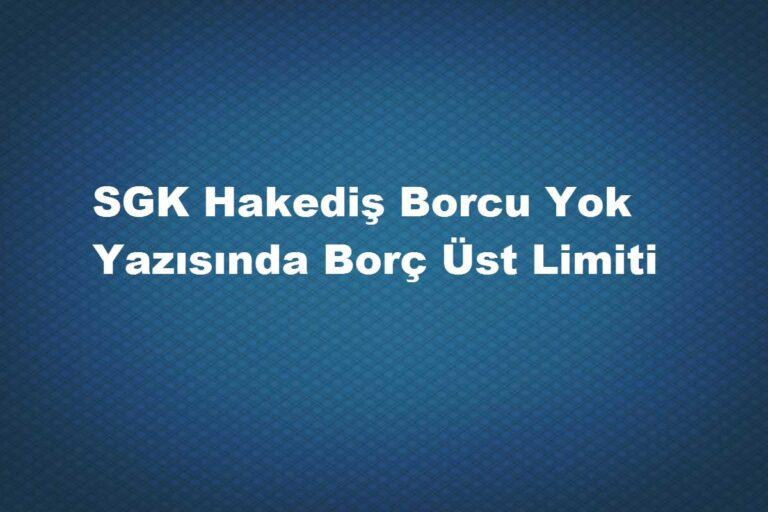 hakediş sgk borcu yok yazısı