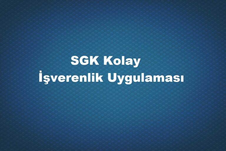 sgk kolay işverenlik uygulaması