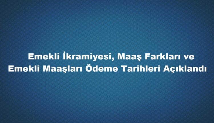 maaş farklarının ödeneceği tarihler
