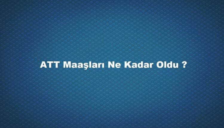 Att maaşı ne kadar