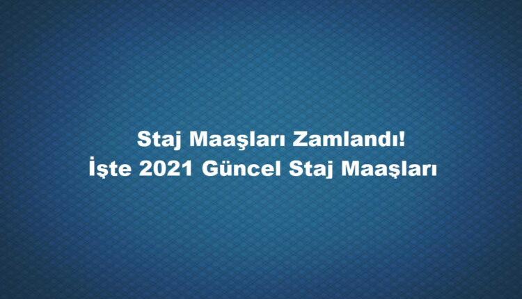 2021 stajyer ücreti