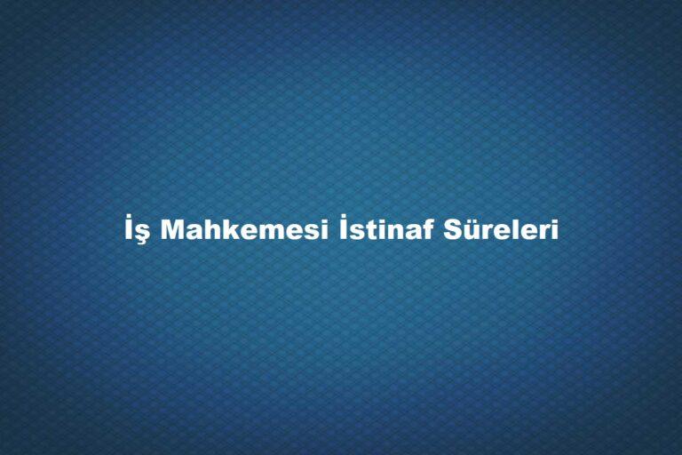 İş mahkemeleri istinaf süresi kaç gündür