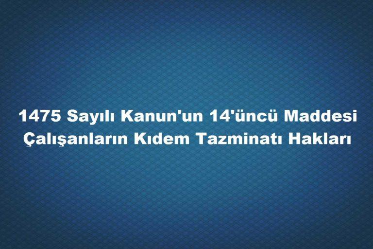 1475 sayılı kanun 14'üncü maddesi