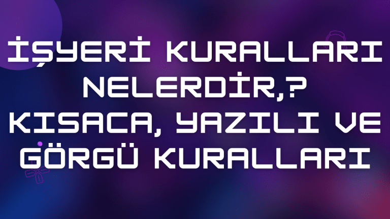 İşyeri Kuralları Nelerdir