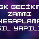 SGK Gecikme Zammı Hesaplama