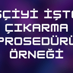 İşçiyi İşten Çıkarma Prosedürü Örneği