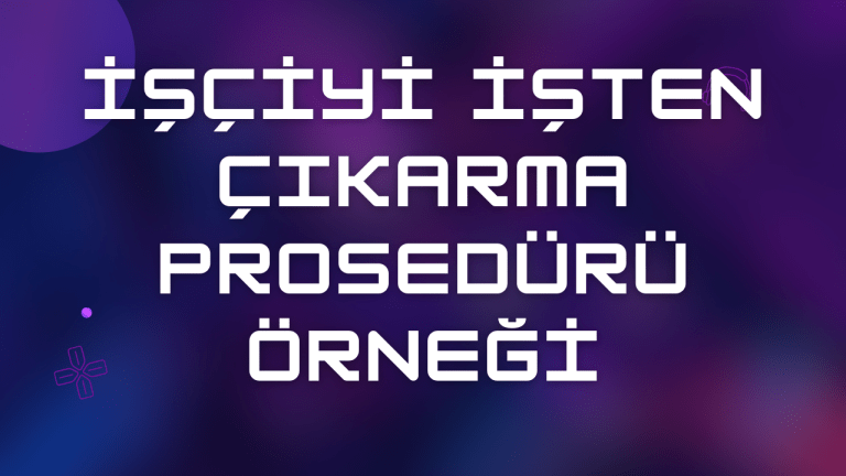 İşçiyi İşten Çıkarma Prosedürü Örneği