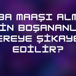 Baba Maaşı Almak İçin Boşananlar Nereye Şikayet Edilir