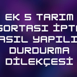 Ek 5 Tarım Sigortası İptali