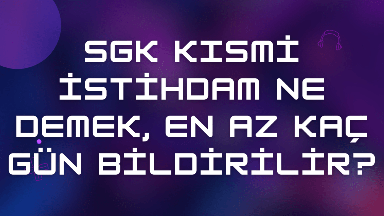 SGK Kısmi İstihdam Ne Demek