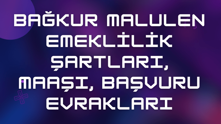 Bağkur Malulen Emeklilik Şartları