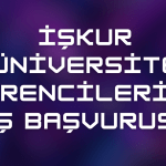 İŞKUR Üniversite Öğrencilerine İş Başvurusu