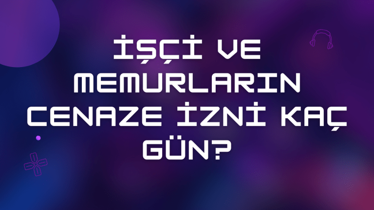 İşçi ve Memurların Cenaze İzni Kaç Gün