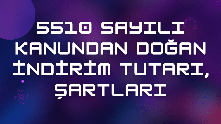 5510 Sayılı Kanundan Doğan İndirim