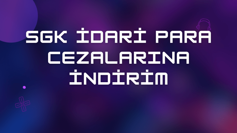 SGK İdari Para Cezaları İndirim