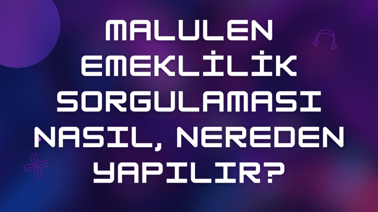 Malulen Emeklilik Sorgulama