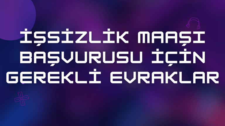 İşsizlik Maaşı Başvurusu İçin Gerekli Evraklar