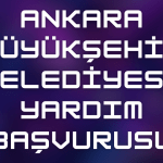 Ankara Büyükşehir Belediyesi Yardım Başvurusu