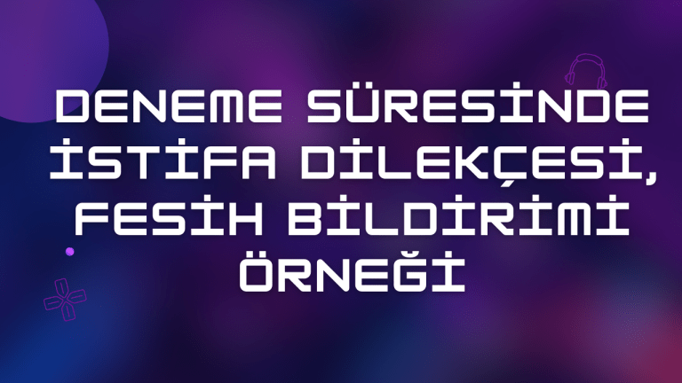 Deneme Süresinde İstifa Dilekçesi