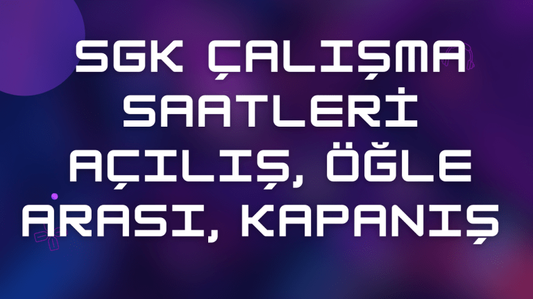 SGK Çalışma Saatleri