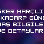 asker harçlığı ne kadar