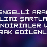 engelli araç alımı