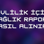 Evlilik İçin Sağlık Raporu