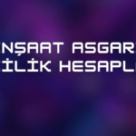 İnşaat Asgari İşçilik Hesaplama