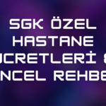 SGK özel hastane ücretleri