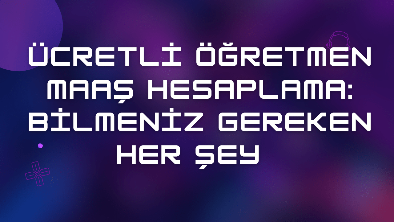 Ücretli Öğretmen Maaş Hesaplama