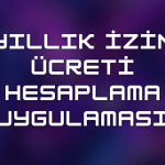 Yıllık İzin Ücreti Hesaplama