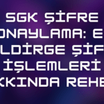 SGK şifre onaylama